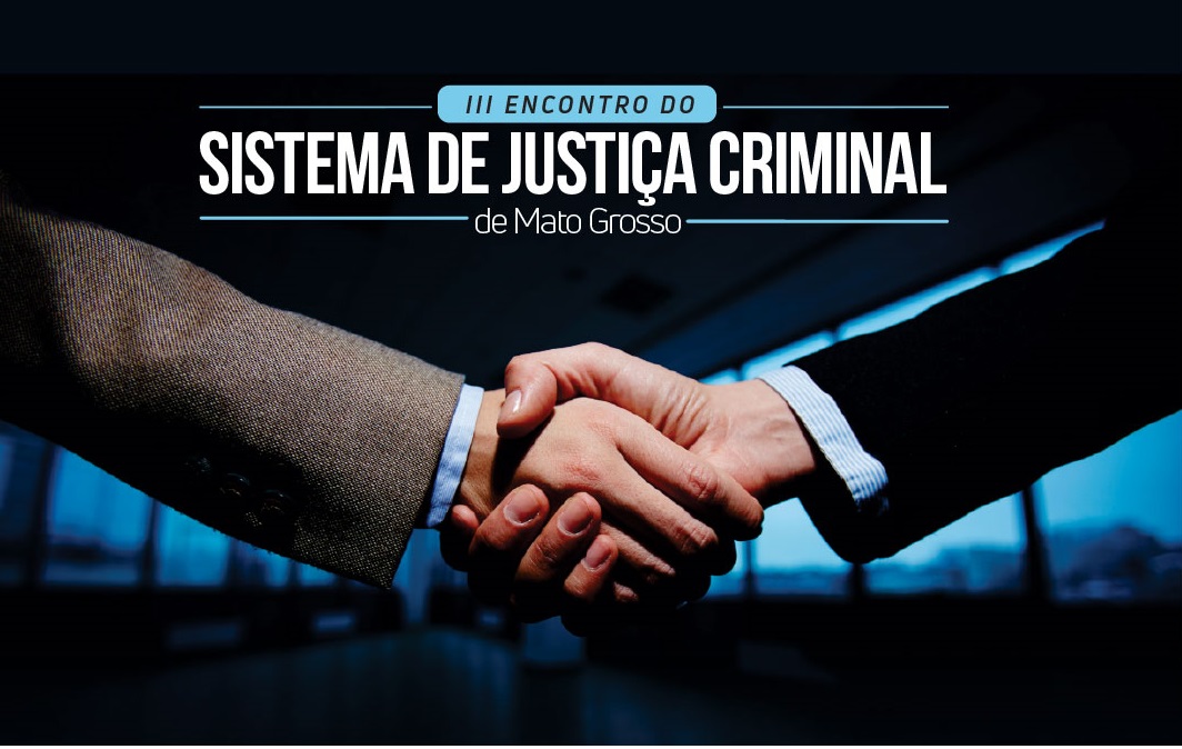 3º Encontro de Justiça Criminal de MT está com inscrições abertas 1